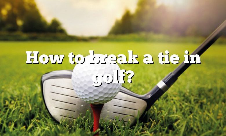 How to break a tie in golf?