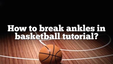 How to break ankles in basketball tutorial?