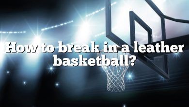 How to break in a leather basketball?