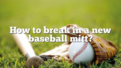 How to break in a new baseball mitt?