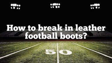 How to break in leather football boots?