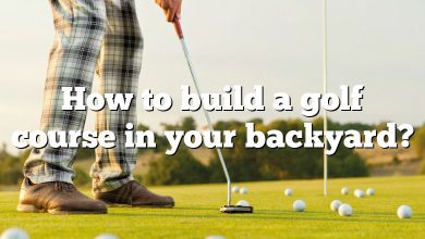 How to build a golf course in your backyard?