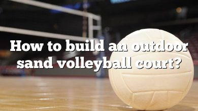 How to build an outdoor sand volleyball court?