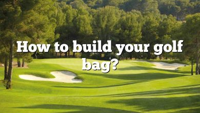 How to build your golf bag?