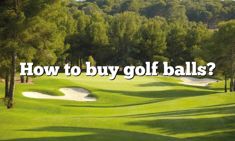 How to buy golf balls?