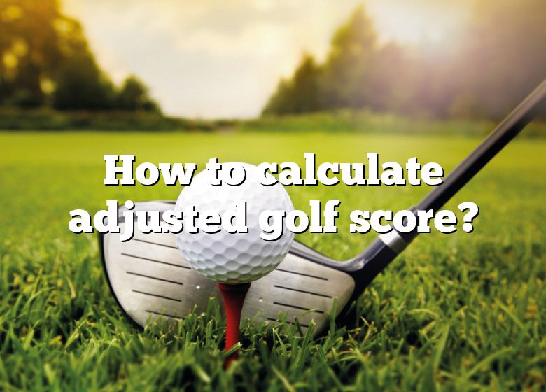 How To Calculate Adjusted Golf Score