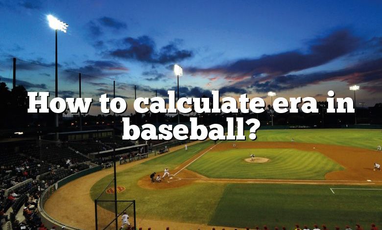 How to calculate era in baseball?