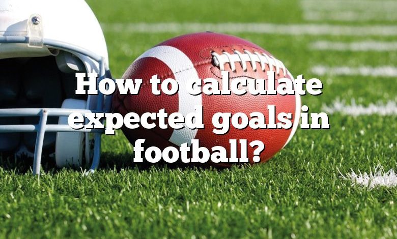 How to calculate expected goals in football?