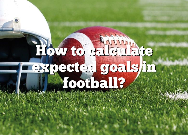 how-to-calculate-expected-goals-in-football-dna-of-sports