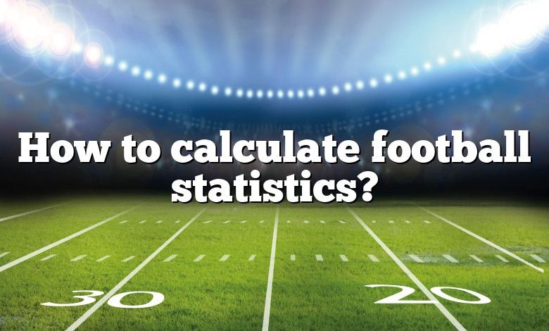 How to calculate football statistics?