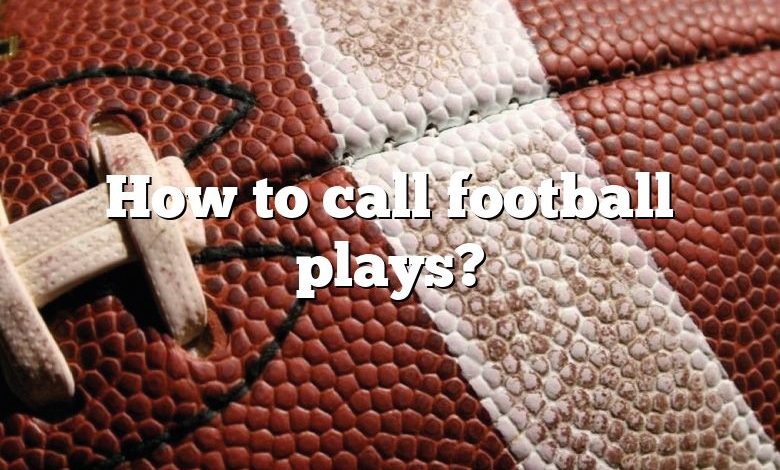 How to call football plays?