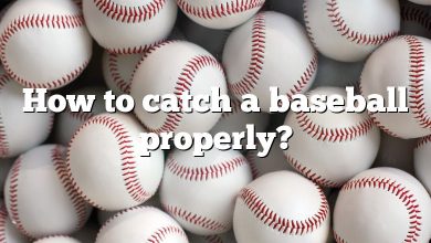 How to catch a baseball properly?