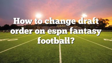 How to change draft order on espn fantasy football?
