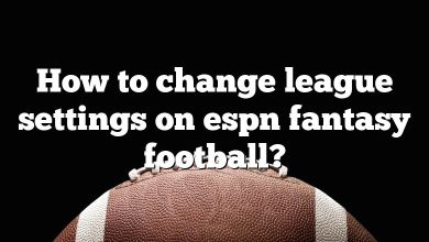 How to change league settings on espn fantasy football?