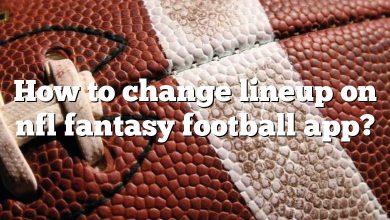 How to change lineup on nfl fantasy football app?