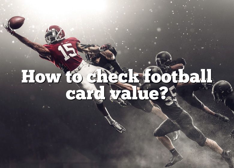 how-to-check-football-card-value-dna-of-sports