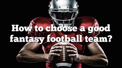 How to choose a good fantasy football team?
