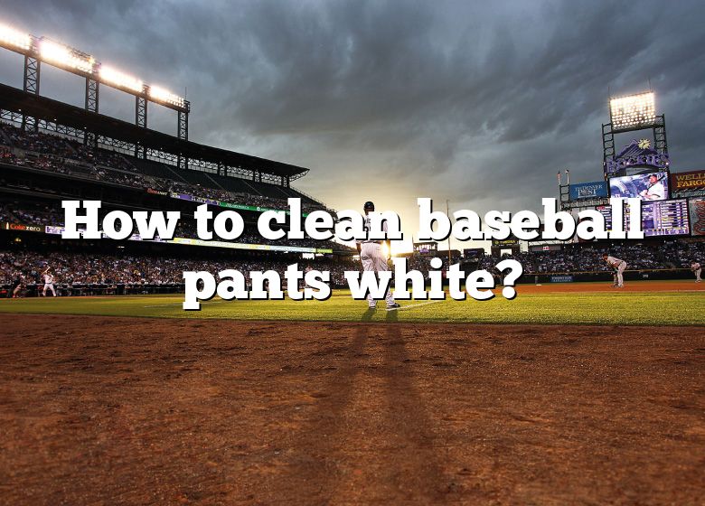 how-to-clean-baseball-pants-white-dna-of-sports