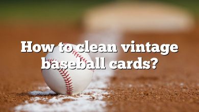 How to clean vintage baseball cards?