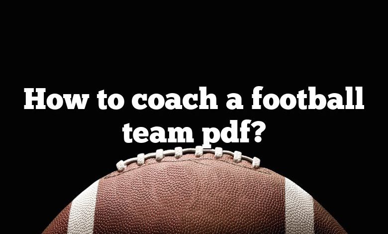 How to coach a football team pdf?