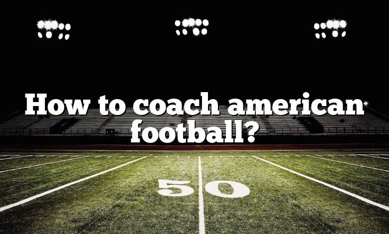 How to coach american football?