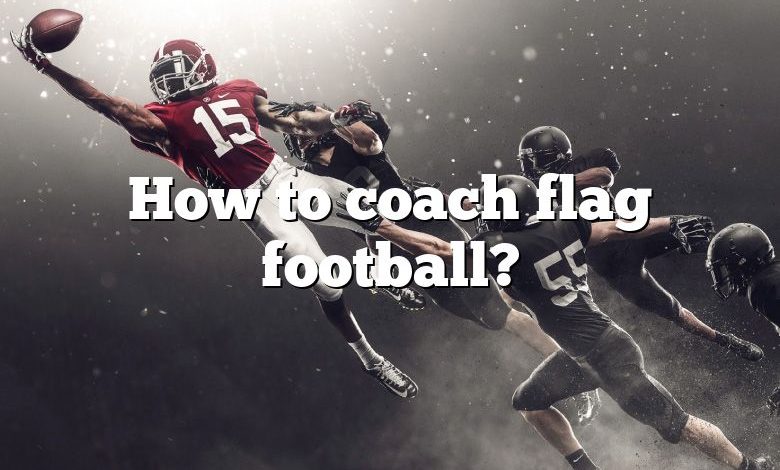 How to coach flag football?