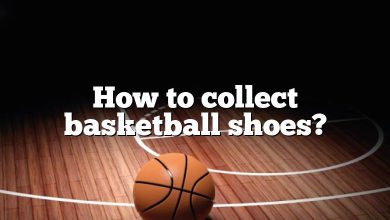 How to collect basketball shoes?