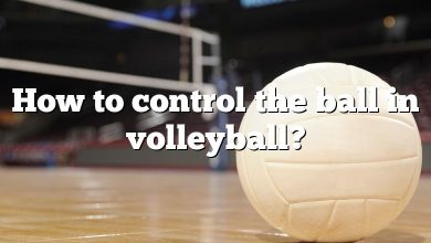 How to control the ball in volleyball?