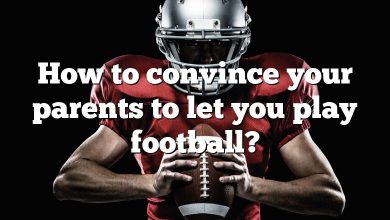 How to convince your parents to let you play football?
