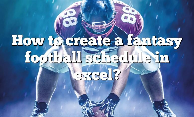 How to create a fantasy football schedule in excel?