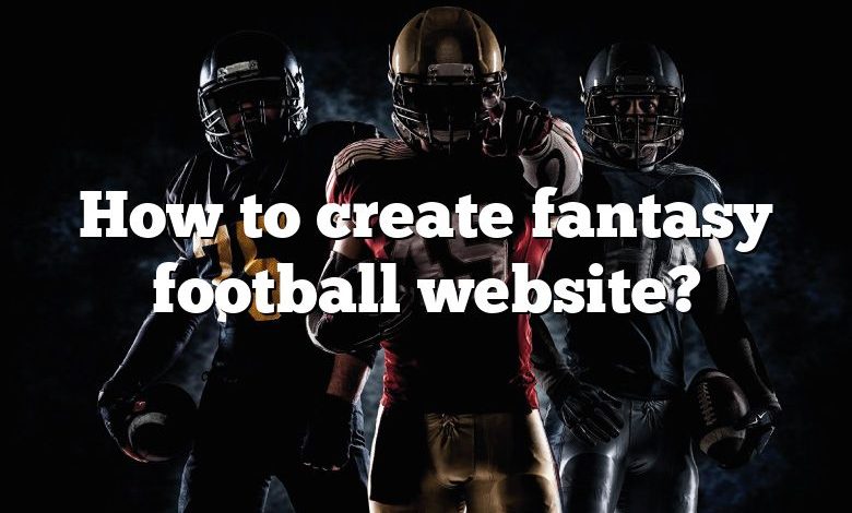 How to create fantasy football website?