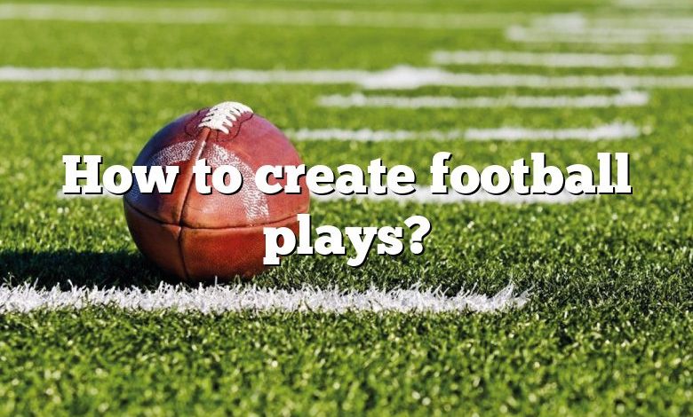 How to create football plays?