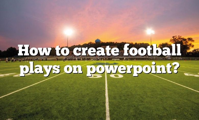 How to create football plays on powerpoint?