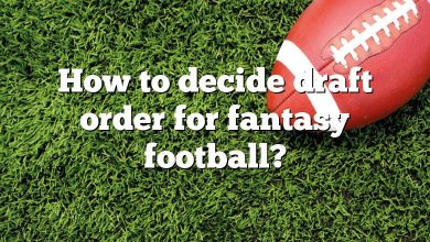 How to decide draft order for fantasy football?