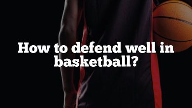 How to defend well in basketball?