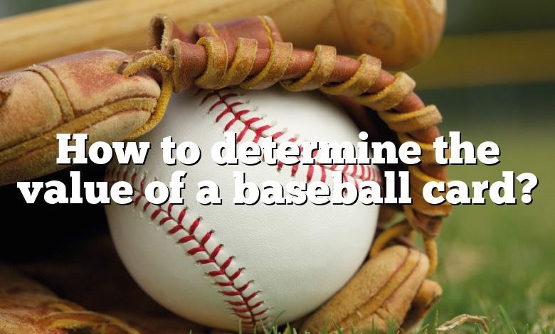 how-to-determine-the-value-of-a-baseball-card-dna-of-sports