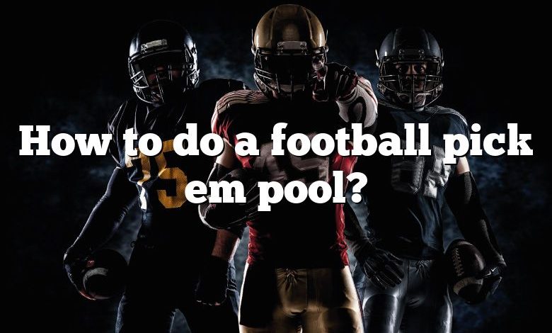 How to do a football pick em pool?