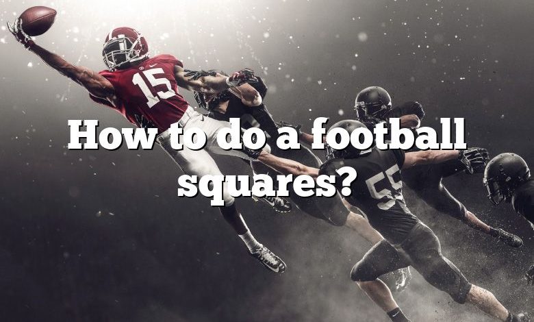 How to do a football squares?