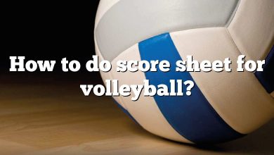 How to do score sheet for volleyball?