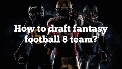 How to draft fantasy football 8 team?