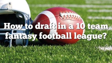 How to draft in a 10 team fantasy football league?