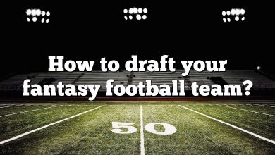 How to draft your fantasy football team?