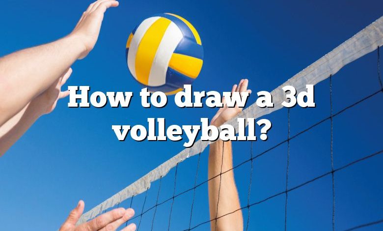 How to draw a 3d volleyball?