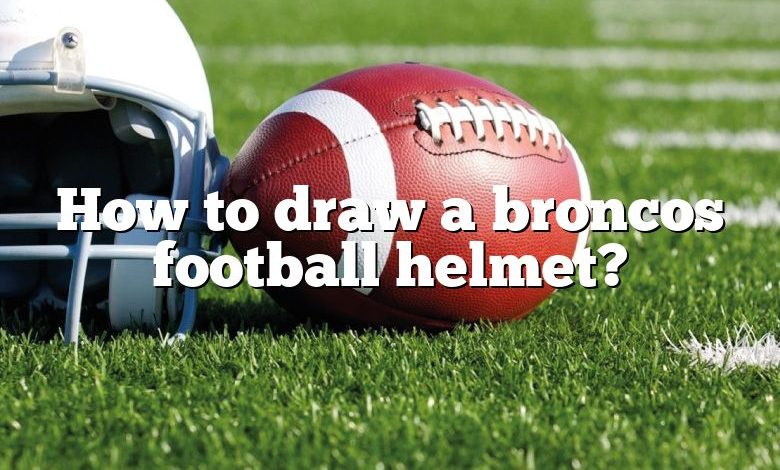 How to draw a broncos football helmet?