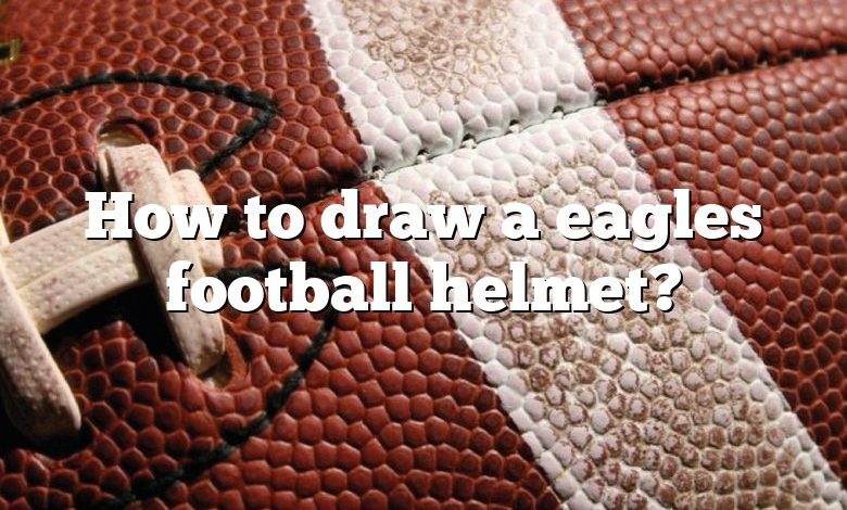 How to draw a eagles football helmet?