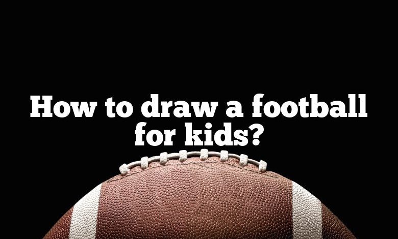 How to draw a football for kids?