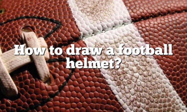 How to draw a football helmet?