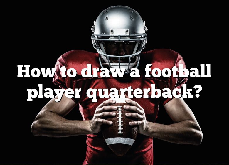 How To Draw A Football Player Quarterback? DNA Of SPORTS