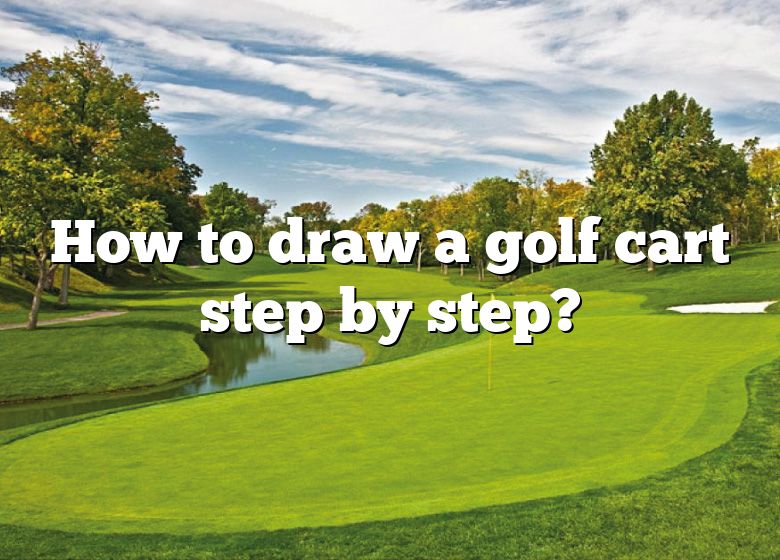 How To Draw A Golf Cart Step By Step? DNA Of SPORTS