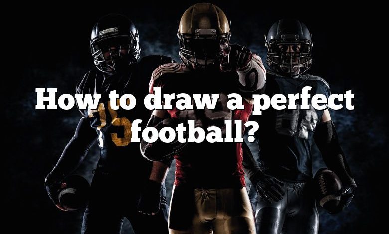 How to draw a perfect football?